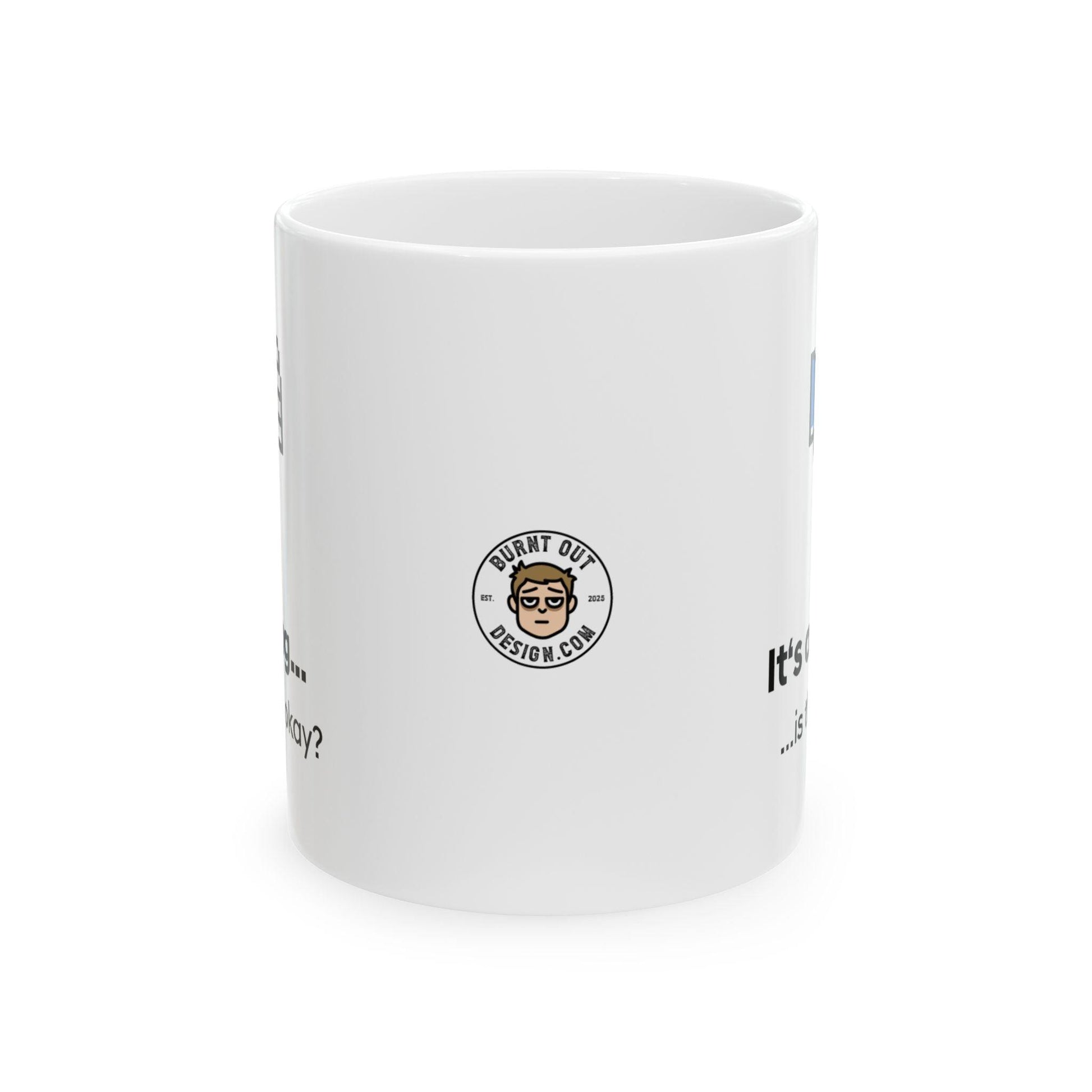 Burnt Out™ | Is a JPG okay? Gift Mug
