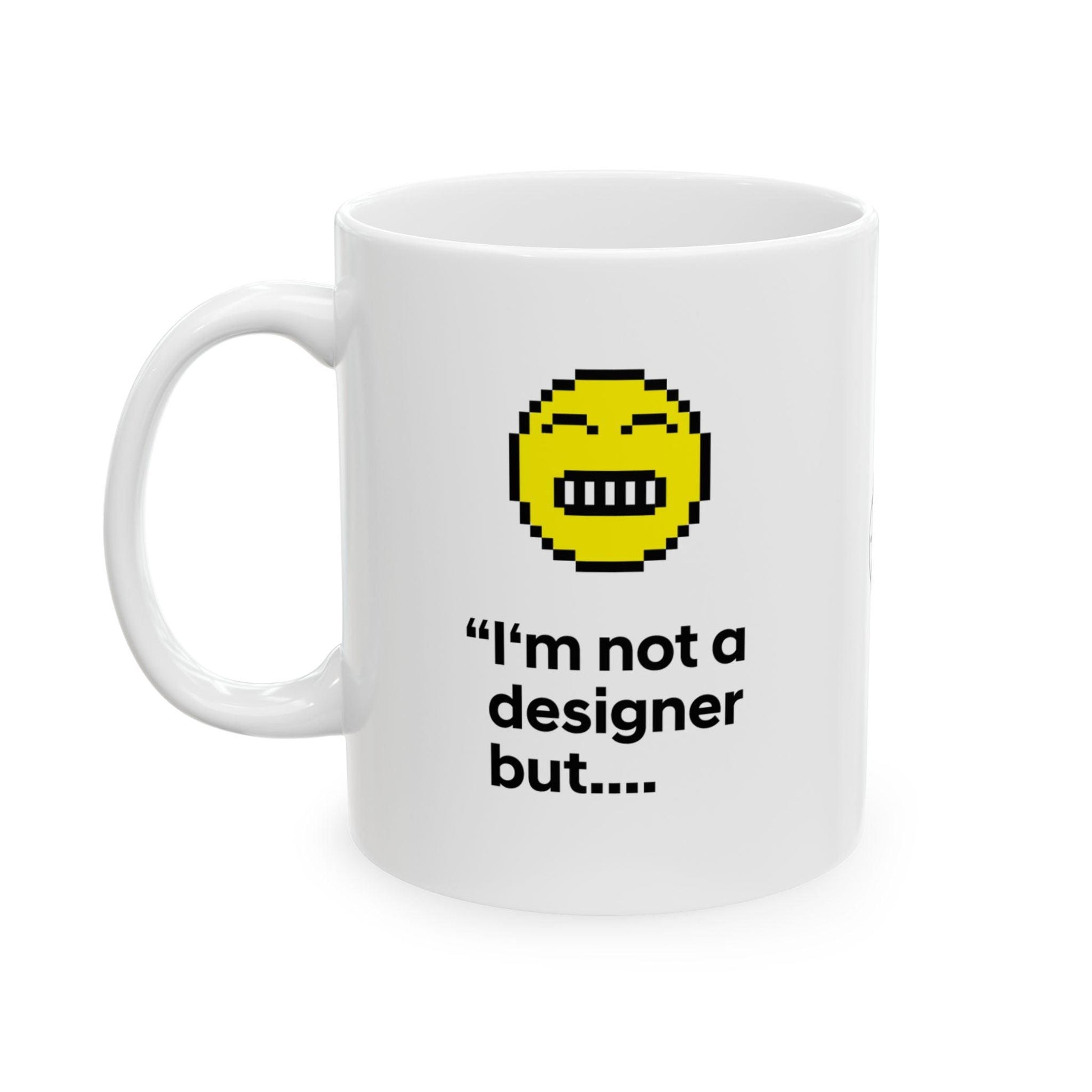 Burnt Out™ | I'm not a Designer but... Gift Mug