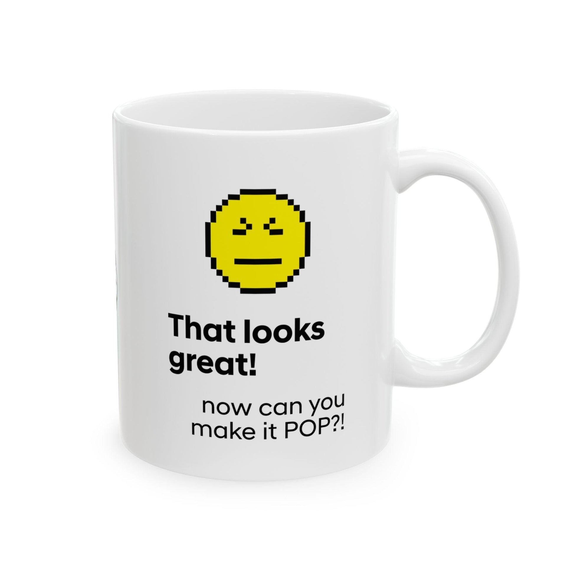 Burnt Out™ | "Now Make it POP!" Designer Gift Mug