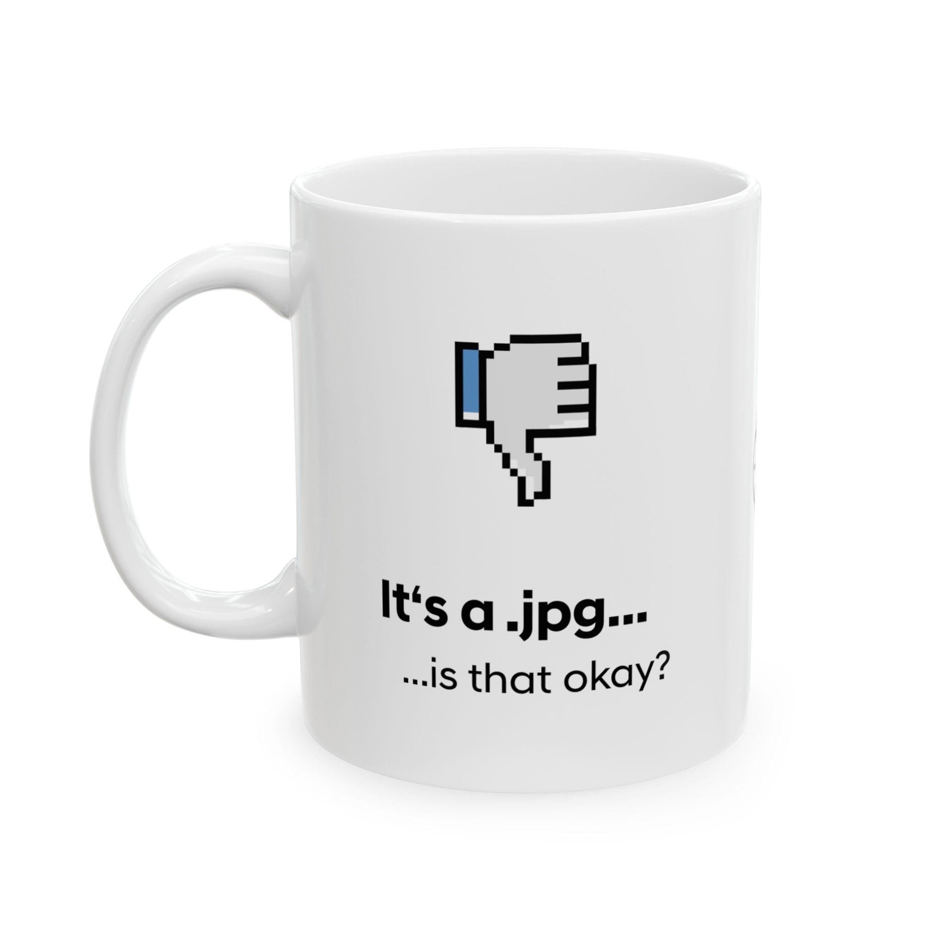 Burnt Out™ | Is a JPG okay? Gift Mug