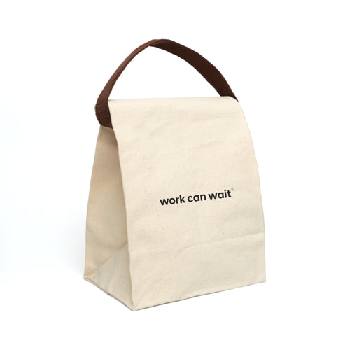 "work can wait" Wokaholic Time To Eat Canvas Lunch Bag